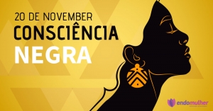 20 de Novembro - Dia da Consciência Negra