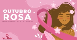 Outubro Rosa - Mês de Prevenção ao Câncer de Mama