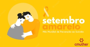 Setembro Amarelo - Mês Mundial de Prevenção ao Suicídio